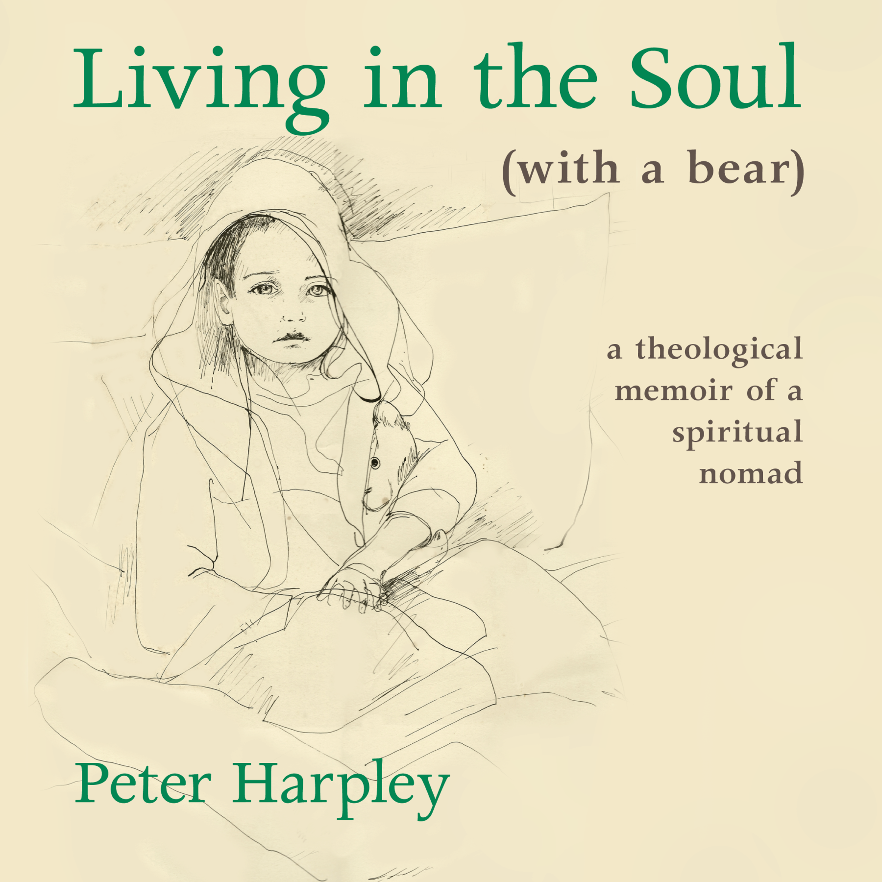 Living in the Soul (with a bear) audiobook written and narrated by Peter Harpley